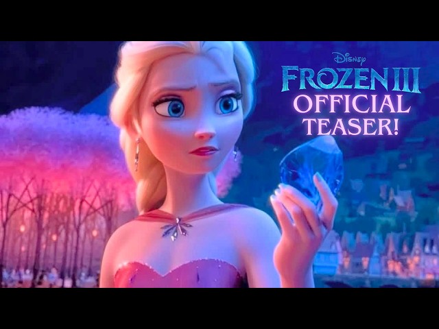 FROZEN 3 OFFICIAL TEASER IS HERE! Elsa’s New Look, Anna’s Wedding & New Villain!