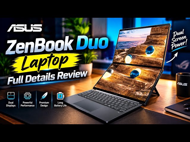 ASUS ZenBook Duo Full Review | Complete Details, Features & Performance