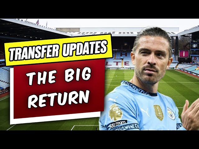 Jack Grealish LOAN Return to Aston Villa?! Aston Villa Transfer News