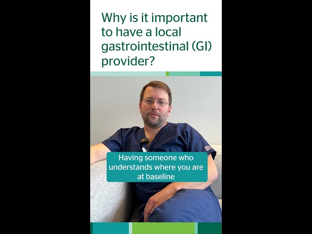 Why is it important to have a local gastrointestinal provider?