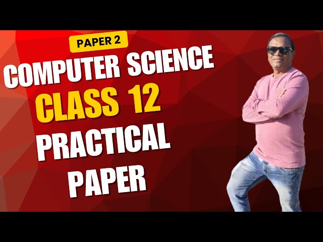 CBSE Class 12 Computer Science Practical Paper 2026 | Live Solution & Explanation | Score 30/30