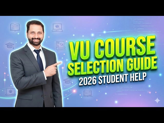 VU Course Selection Spring 2026 Complete Guide | How to Select Courses in Virtual University