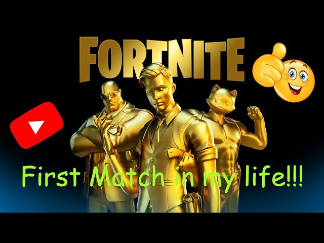 Fortnite , first match in my life!