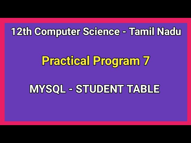 TN 12th Computer Science || Practical Program 7 - MySQL Student Table
