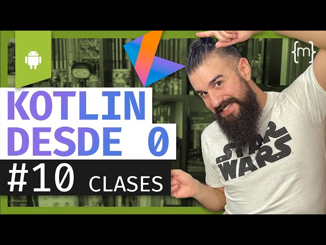KOTLIN: ANDROID Course from Scratch - CLASSES - Lesson 10 [2020]
