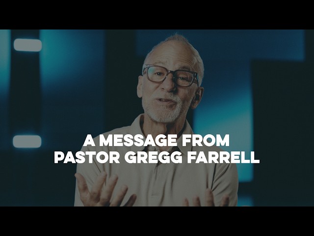A Message from Pastor Gregg Farrell | Crossland Community Church