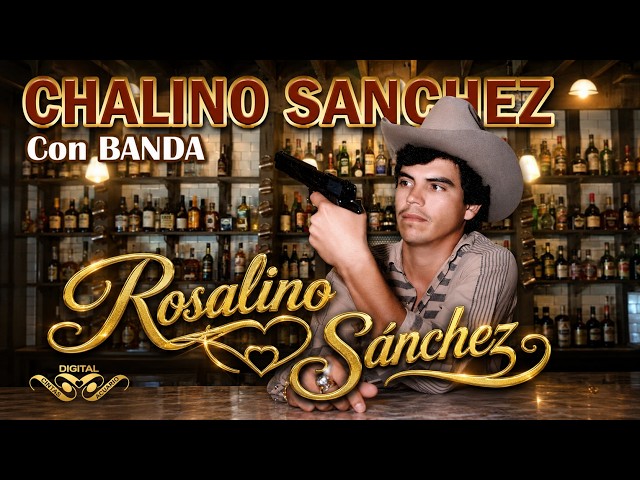 CORRIDO DE ROSALINO SÁNCHEZ – CHALINO SÁNCHEZ | CORRIDO CLÁSICO DE SINALOA