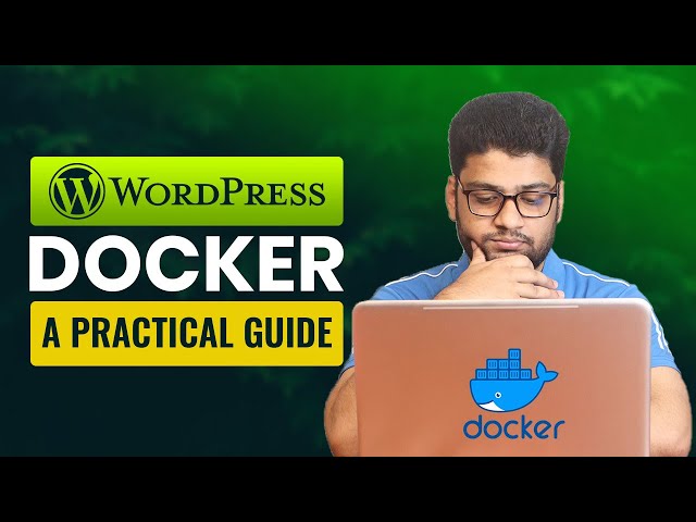 Docker with WordPress  | A practical guide for beginners