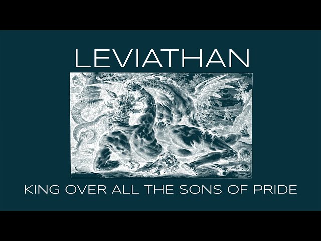 Leviathan: Serpent of Chaos and King Over All the Sons of Pride