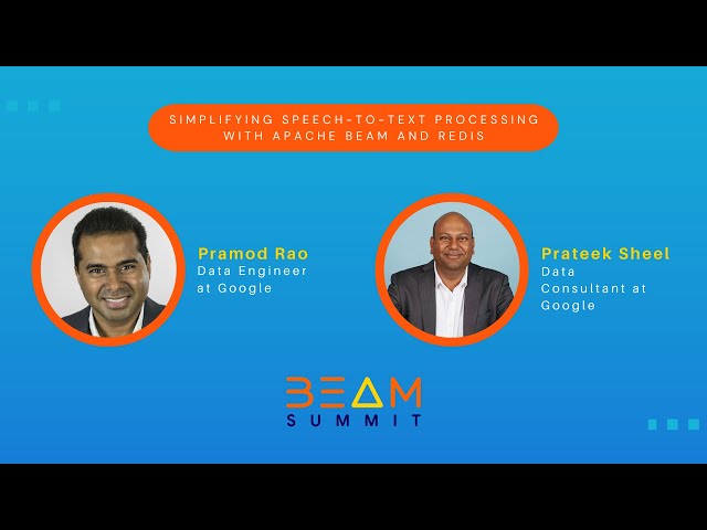 Beam Summit 2023 | Simplifying Speech-to-Text Processing with Beam - Pramod Rao, Prateek Sheel