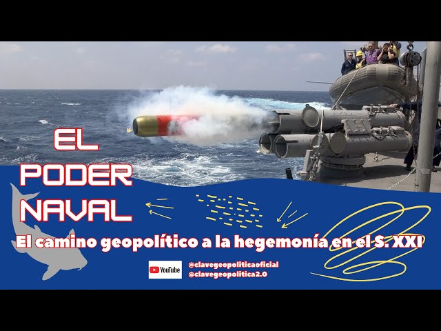 EL PODER NAVAL: EL CAMINO A LA HEGEMONÍA EN EL S. XXI