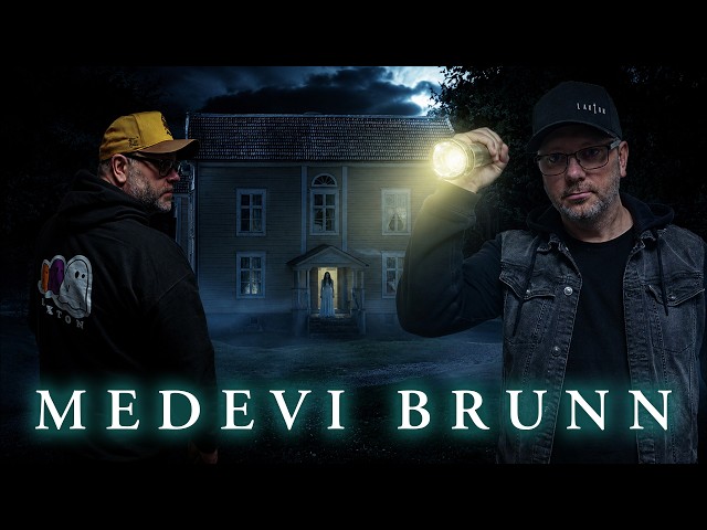 SPÖKJAKT - MEDEVI BRUNN
