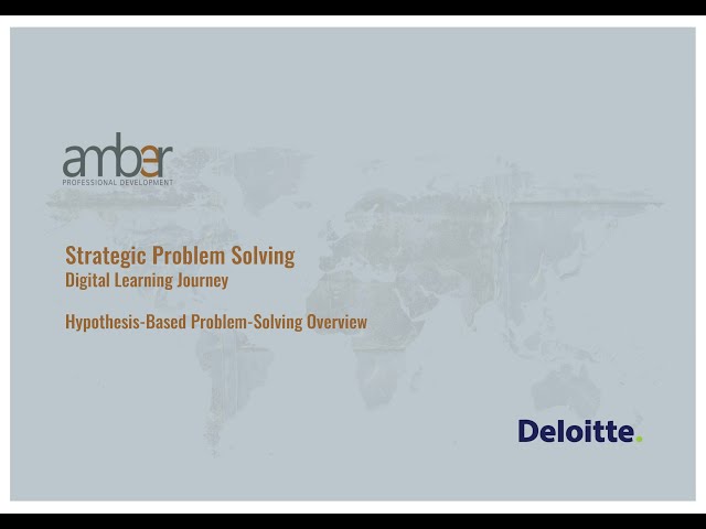Deloitte Problem Solving: Overview of Hypothesis Based Problem Solving