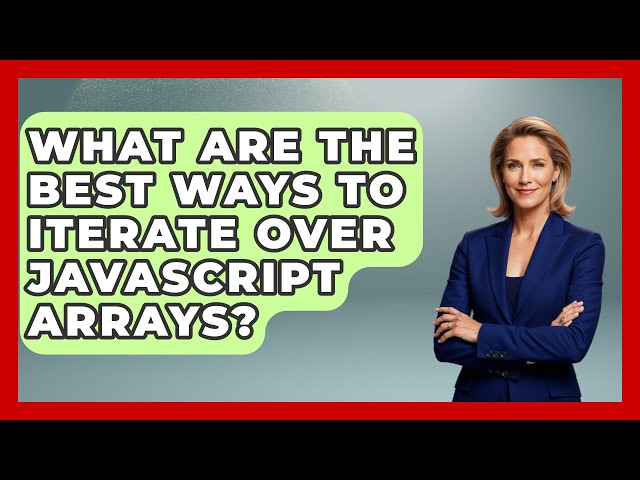 What Are The Best Ways To Iterate Over JavaScript Arrays? - JavaScript Toolkit