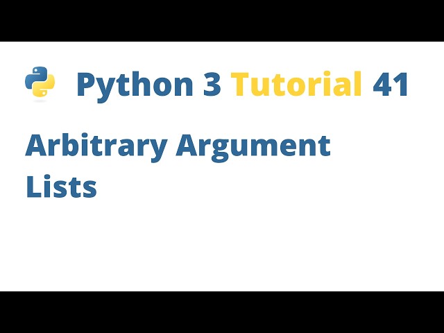 Python 3 Tutorial 41 - Arbitrary Argument Lists