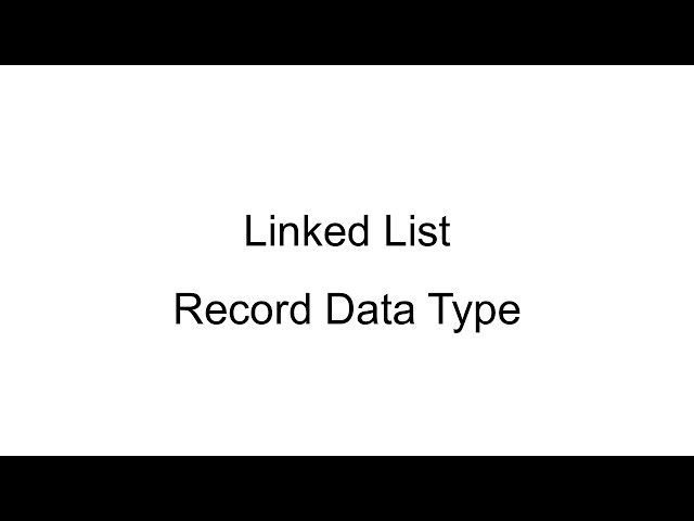 Linked List Record Data Type