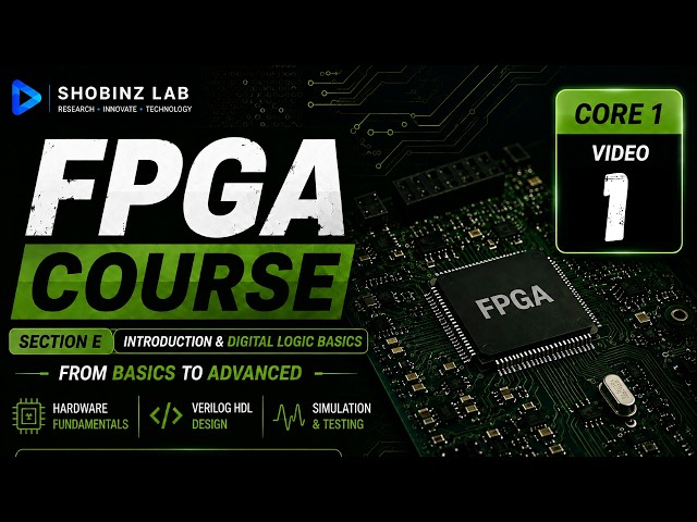 FPGA Tutorial | SECTION E | VIDEO 1 | SHOBINZ LAB
