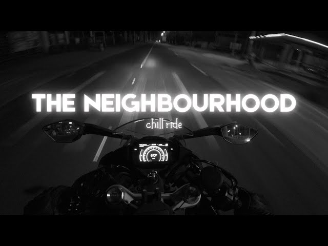 The Neighbourhood Playlist Mix - Chill Night Ride With Me