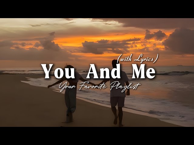 You And Me - Romantic Love Song | Lyric Video