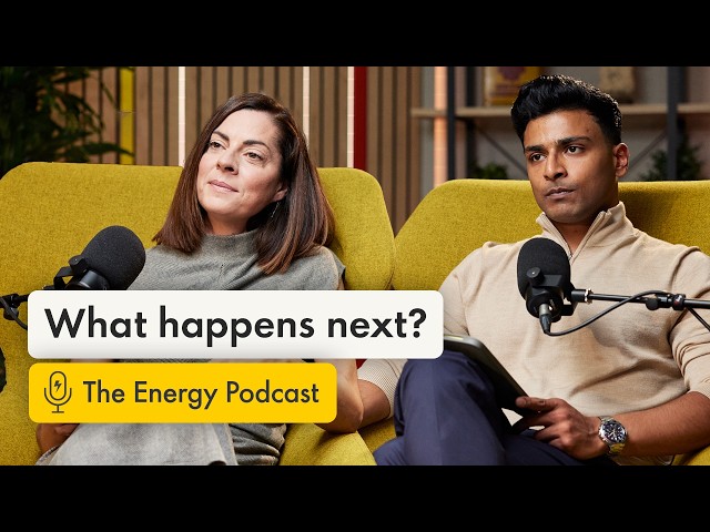What happens next for energy? | The Energy Podcast