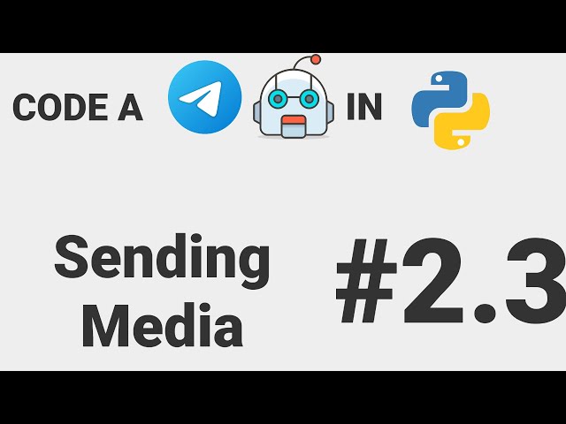 (Quick Video) Sending Media | Code a Telegram bot in Python #2 3