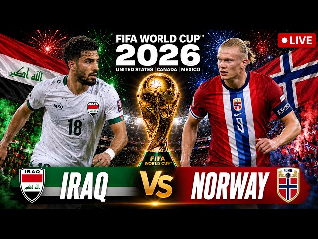 FIFA World Cup 2026 LIVE | Iraq vs Norway LIVE |  IRQ vs NOR LIVE Score & Fan Reactions
