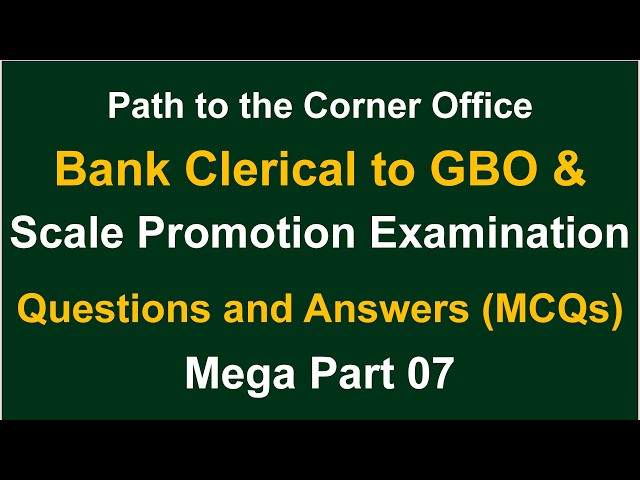Path to the Corner Office | Bank Internal Promotion Examination MCQs Material – 26-27 | Mega Part 07