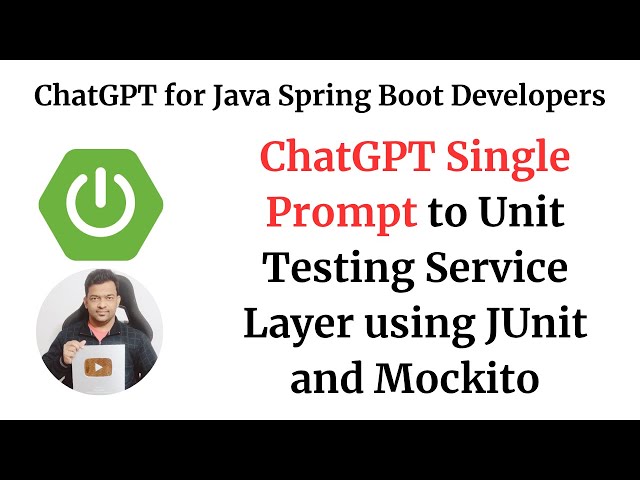 ChatGPT for Java Spring Boot Developers: Unit Testing Service Layer using JUnit and Mockito