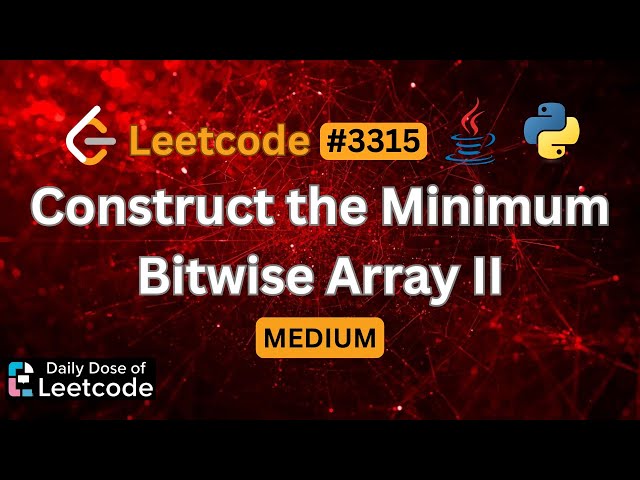 Greedy Bit Manipulation | Construct the Minimum Bitwise Array II | LeetCode 3315
