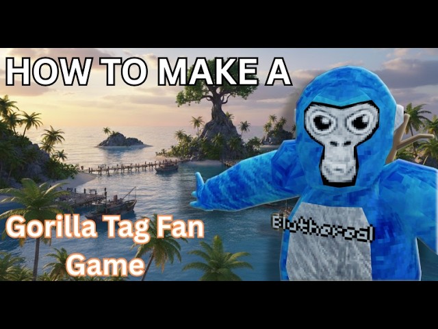 How To Make A Multiplayer Gorilla Tag Fan Game In 2026