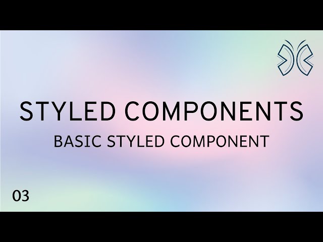 React Styled Components - 3 - Basic Styled Component