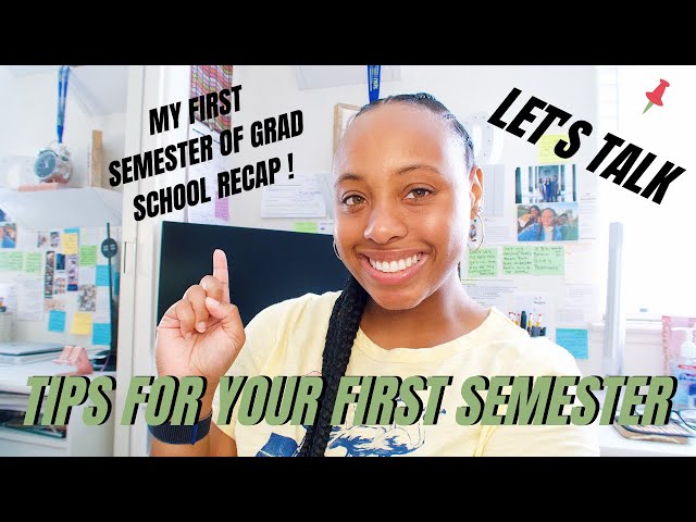 What I learned my first semester of Grad School + Useful Tips before you start | grad school advice