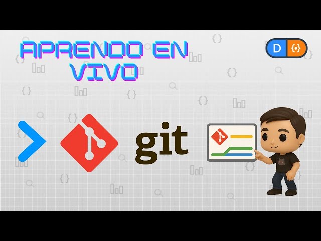 No sé Git… así que lo aprendo en vivo.