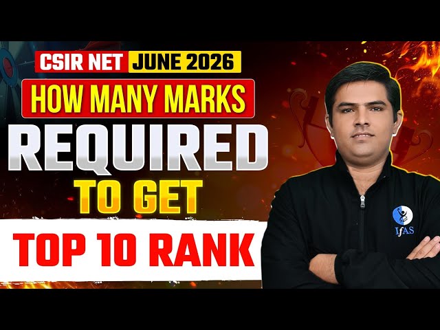 How Many Marks Required To Get Top 10 Rank in CSIR NET JUNE 2026