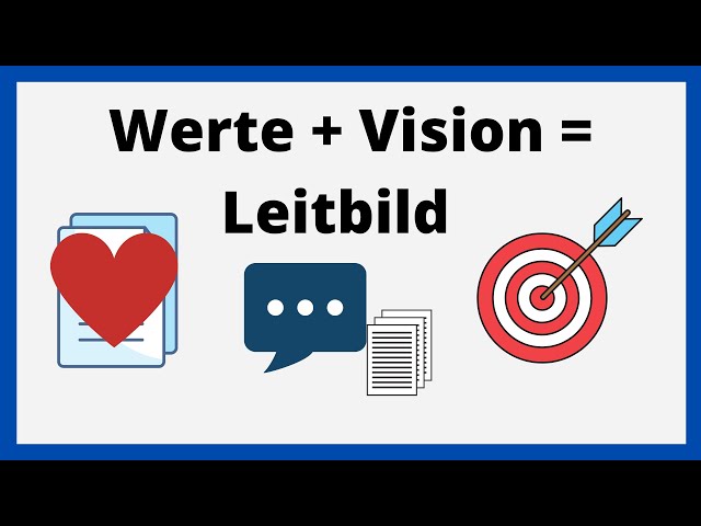Werte, Vision, Leitbild / Grundbegriffe der BWL / einfach erklärt