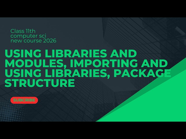 Using libraries and modules/ importing and using libraries/packages structure/class 11th/python