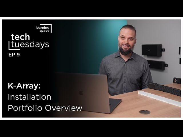 Tech Tuesdays - K-Array: Installation Portfolio Overview