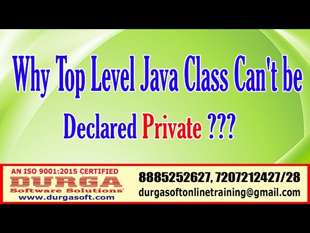 Java Tutorials | Why Top Level Java Class Can't be Declared Private? By DURGA Sir
