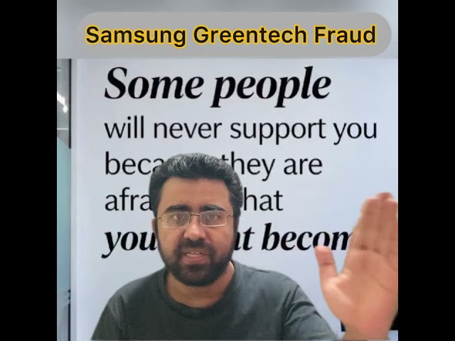 Samsung | Samsung Greentech | How system spoils innocent Life |