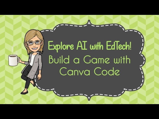 Explore AI with EdTech: Build a Game with Canva Code