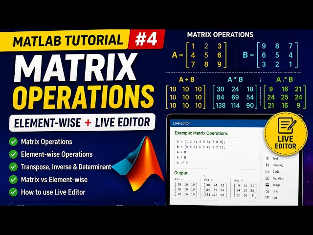 MATLAB Tutorial #4 | Matrix & Element-Wise Operations + Live Editor
