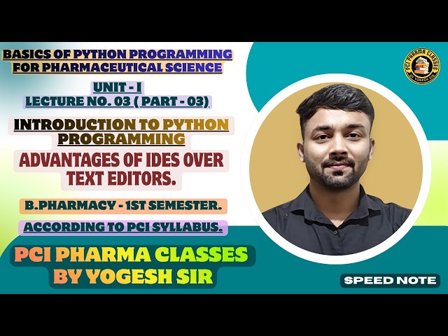 Advantages of IDEs Over Text Editors,Lecture-3,Part-3,Python for Pharmaceutical Sciences,1st sem,PCI