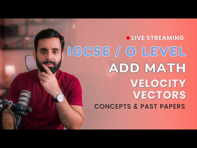 IGCSE/O Level Add Maths - Velocity Vectors (Concept and Past Papers Continued)