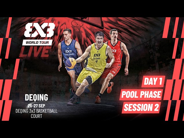 RE-LIVE |  FIBA #3x3WorldTour Deqing 2026 | Pool Phase - Session 2 | #3x3Basketball