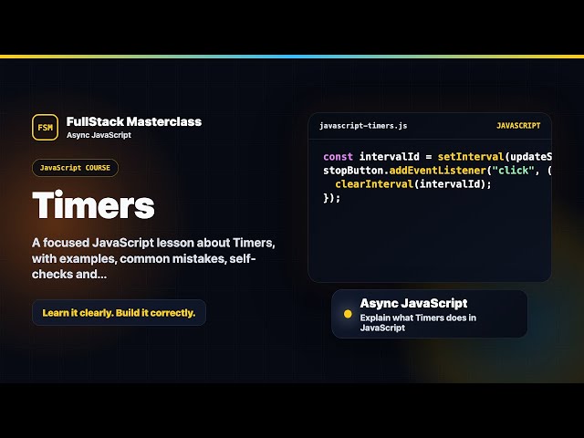 Timers Explained | FullStack Masterclass JavaScript Course