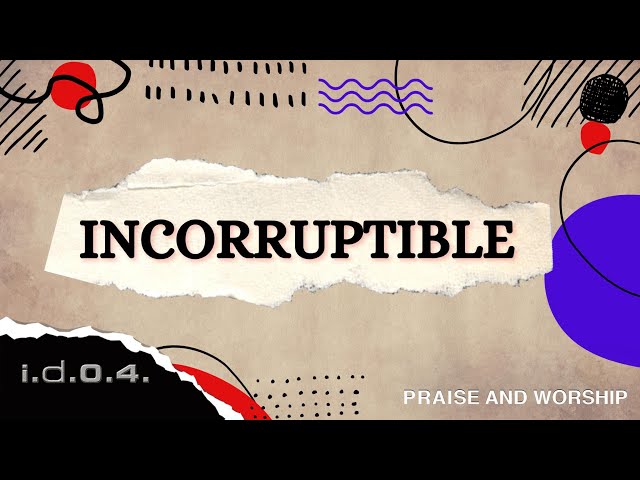 INCORRUPTIBLE - I.D.O.4. (Official Video) Praise and Worship with Lyrics