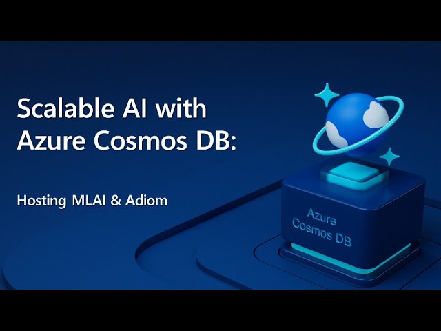 Scalable AI with Azure Cosmos DB | MLAI & ADIOM 📱
