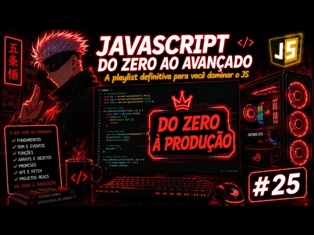 Aprendendo JavaScript Do Zero ao Avançado | Dia 25