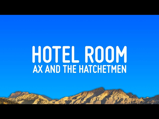 Ax and the Hatchetmen - Hotel Room (Lyrics)