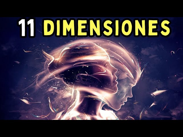 BEYOND the UNIVERSE: The 11 DIMENSIONS that DEFY LOGIC